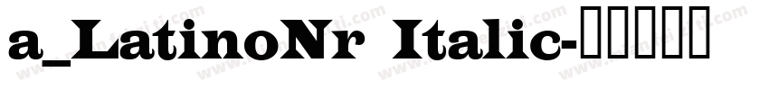 a_LatinoNr Italic字体转换